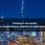 Freelance-visa dubai -Costs, Requirements, Benefits & Application Process